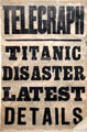 Belfast Telegraph newspaper notice poster announcing Titanic sinking at Ulster Transport Museum. Belfast, Northern Ireland.